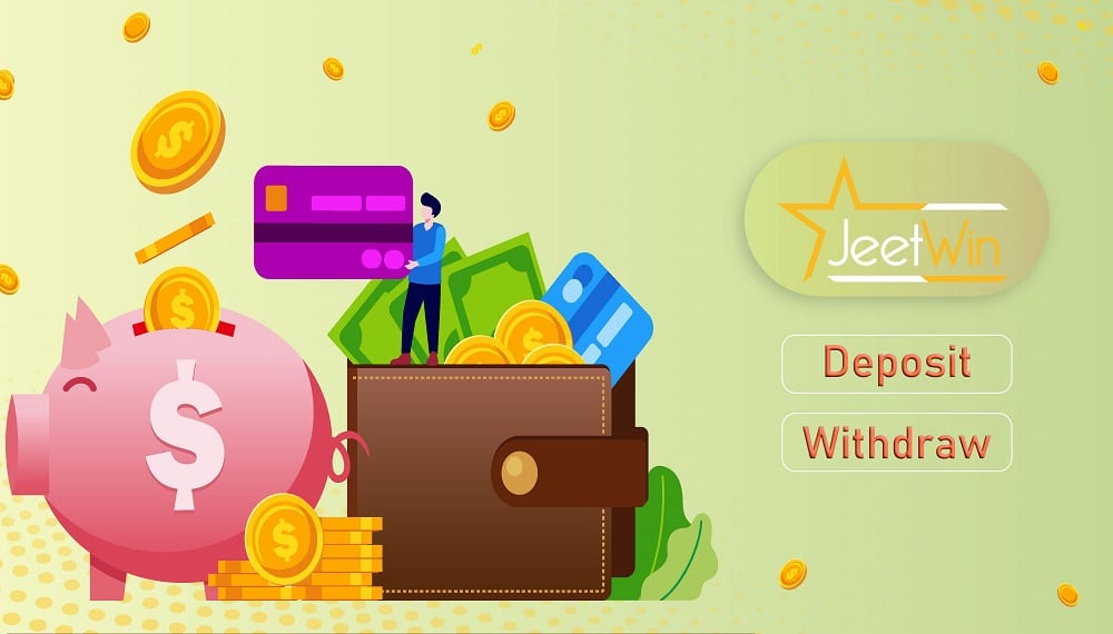 Deposit and withdrawal at jeetwin